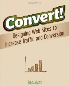 SEO Book - Convert!: Designing Web Sites to Increase Traffic and Conversion