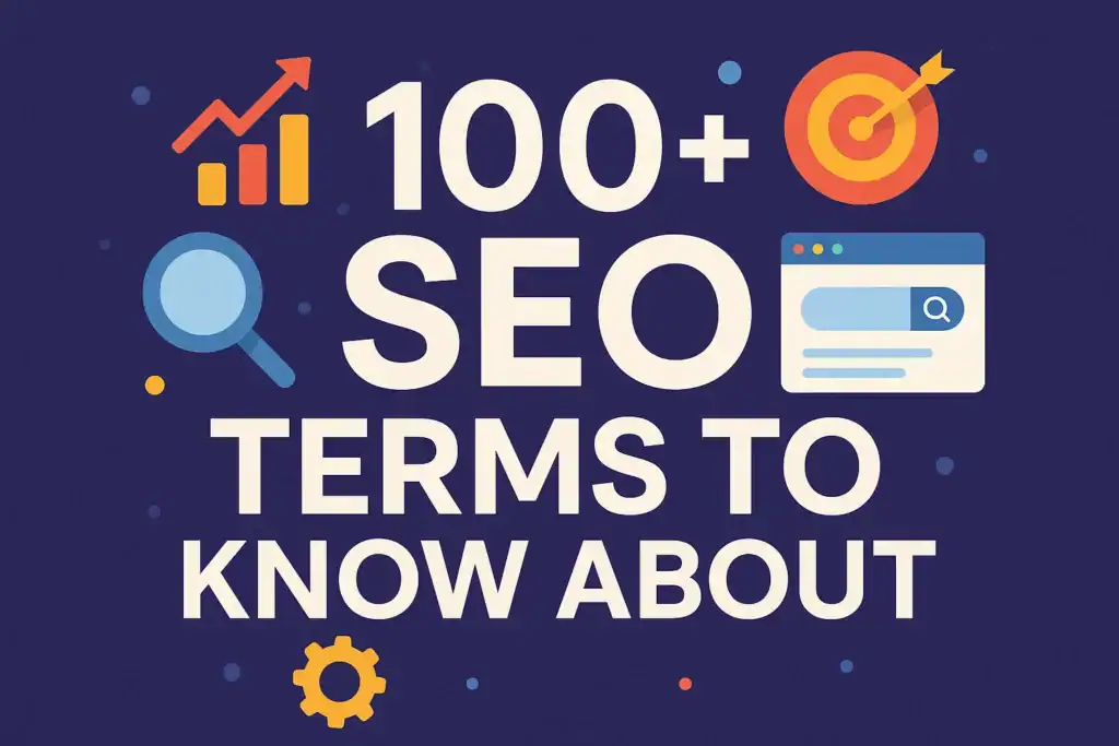Bold text that says 100+ SEO Terms to Know About